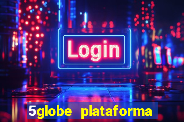 5globe plataforma de jogos